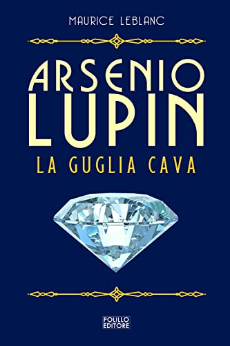 Arsenio Lupin. La guglia cava (Vol. 5)